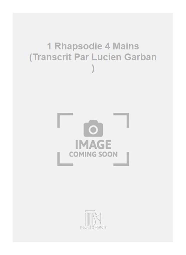 1 Rhapsodie 4 Mains (Transcrit Par Lucien Garban )